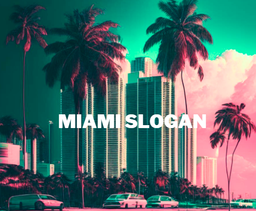 Miami Slogan And Tagline 2023